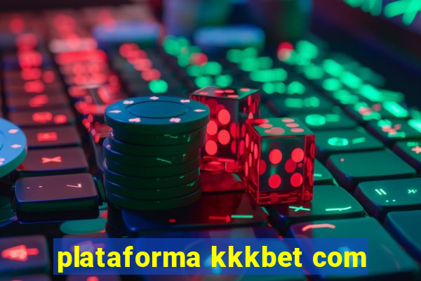 plataforma kkkbet com